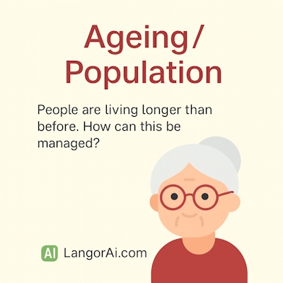 IELTS Writing Task 2 – In many countries, people are living longer than before.
t | LangorAi.com